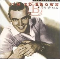 Jim Ed Brown & The Browns - The Essential Jim Ed Brown & The Browns